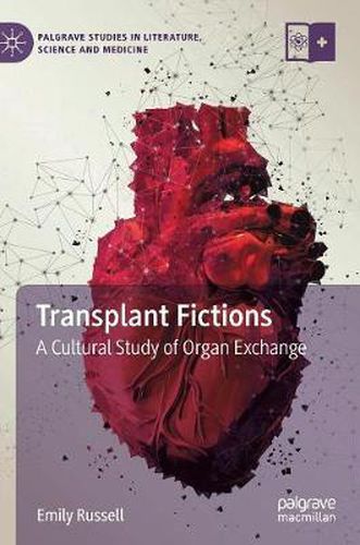 Cover image for Transplant Fictions: A Cultural Study of Organ Exchange