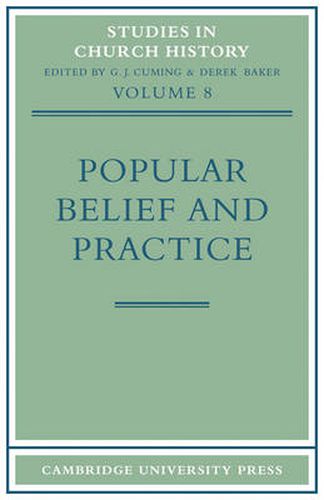 Cover image for Popular Belief and Practice: Papers Read at the Ninth Summer Meeting and the Tenth Winter Meeting of the Ecclesiastical History Society