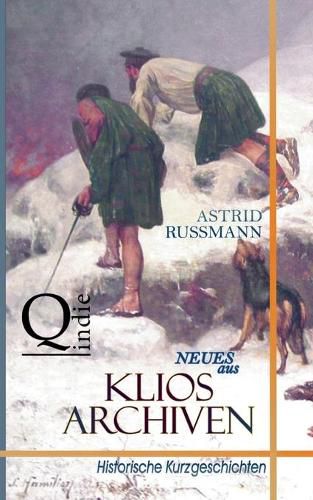 Cover image for Neues aus Klios Archiven: Historische Kurzgeschichten