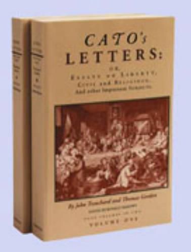 Cover image for Cato's Letters, Volumes 1 & 2: Essays on Liberty, Civil & Religious & Other Important Subjects