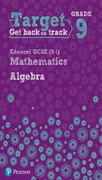 Cover image for Target Grade 9 Edexcel GCSE (9-1) Mathematics Algebra Workbook