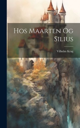 Cover image for Hos Maarten Og Silius
