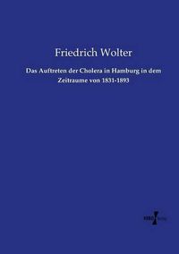 Cover image for Das Auftreten der Cholera in Hamburg in dem Zeitraume von 1831-1893