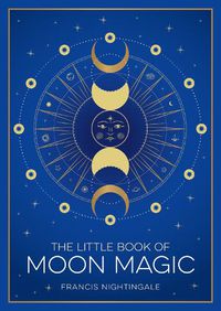 Cover image for The Little Book of Moon Magic