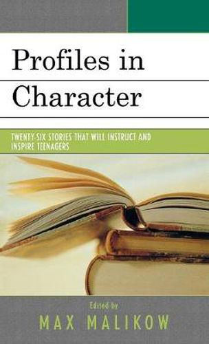 Cover image for Profiles in Character: Twenty-six Stories that Will Instruct and Inspire Teenagers