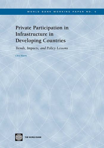 Cover image for Private Participation in Infrastructure in Developing Countries: Trends, Impacts, and Policy Lessons
