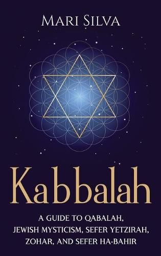 Cover image for Kabbalah: A Guide to Qabalah, Jewish Mysticism, Sefer Yetzirah, Zohar, and Sefer Ha-Bahir