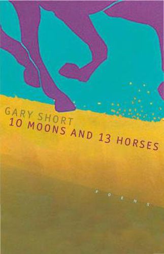 Cover image for 10 Moons and 13 Horses: Poems