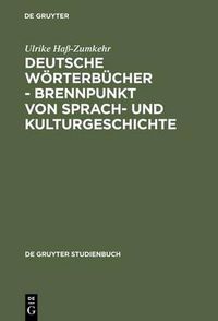 Cover image for Deutsche Woerterbucher - Brennpunkt von Sprach- und Kulturgeschichte