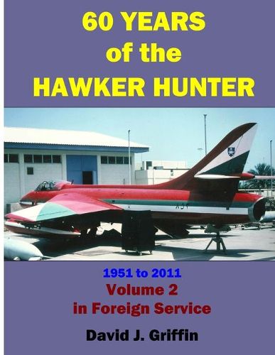 Cover image for 60 Years of the Hawker Hunter, 1951 to 2011. Volume 2 - Foreign