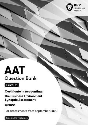 AAT The Business Environment Synoptic Assessment: Question Bank