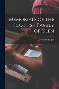 Cover image for Memorials of the Scottish Family of Glen