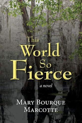 Cover image for This World So Fierce: A Novel
