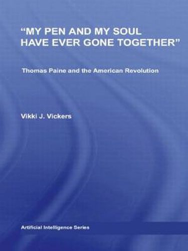 Cover image for My Pen and My Soul Have Ever Gone Together: Thomas Paine and the American Revolution