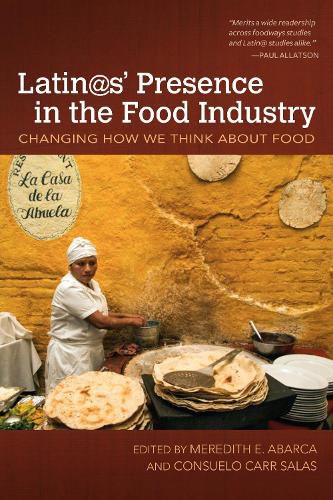 Cover image for Latin@s' Presence in the Food Industry: Changing How We Think about Food