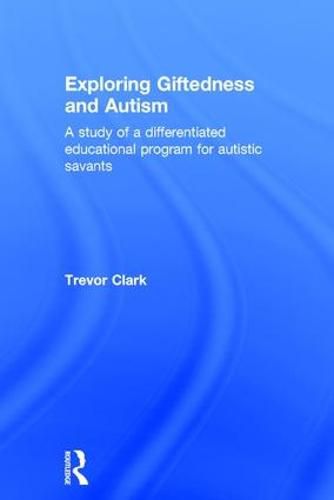 Cover image for Exploring Giftedness and Autism: A study of a differentiated educational program for autistic savants