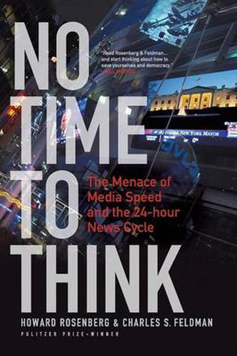 Cover image for No Time To Think: The Menace of Media Speed and the 24-hour News Cycle