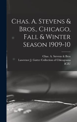 Cover image for Chas. A. Stevens & Bros., Chicago, Fall & Winter Season 1909-10