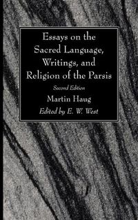 Cover image for Essays on the Sacred Language, Writings, and Religion of the Parsis, Second Edition