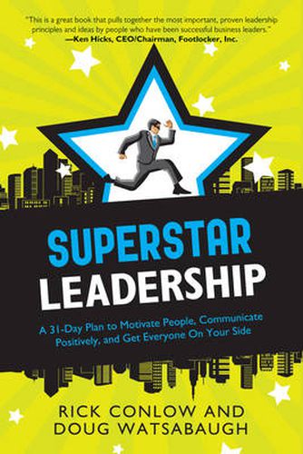 Cover image for Superstar Leadership: A 31-Day Plan to Motivate People, Communicate Positively, and Get Everyone on Your Side