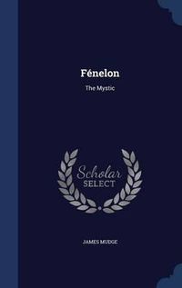 Cover image for Fenelon: The Mystic