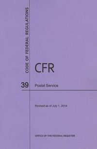 Cover image for Code of Federal Regulations Title 39, Postal Service, 2014