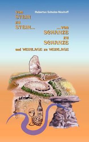 Cover image for Von Stein zu Stein, von Schanze zu Schanze: und Weinlage zu Weinlage