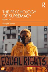 Cover image for The Psychology of Supremacy