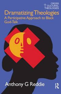 Cover image for Dramatizing Theologies: A Participative Approach to Black God-Talk