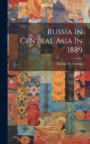 Cover image for Russia In Central Asia In 1889