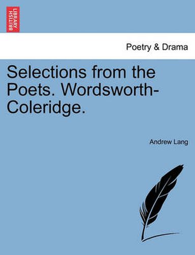 Cover image for Selections from the Poets. Wordsworth-Coleridge.