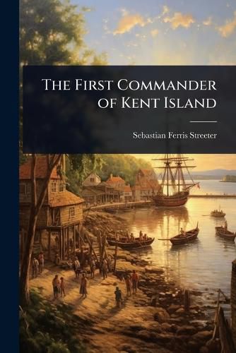 Cover image for The First Commander of Kent Island