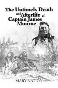 Cover image for The Untimely Death and Afterlife of Captain James Munroe