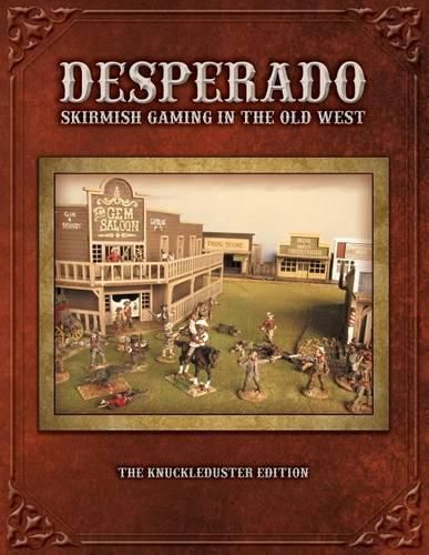 Cover image for Desperado; Skirmish Gaming in the Old West; The Knuckleduster Edition