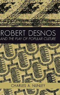 Cover image for Robert Desnos and the Play of Popular Culture