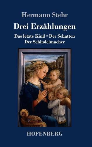 Drei Erzahlungen: Das letzte Kind / Der Schatten / Der Schindelmacher