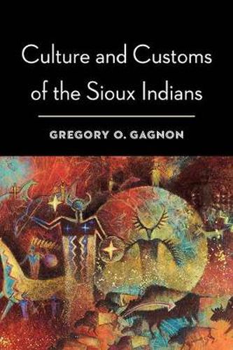 Cover image for Culture and Customs of the Sioux Indians