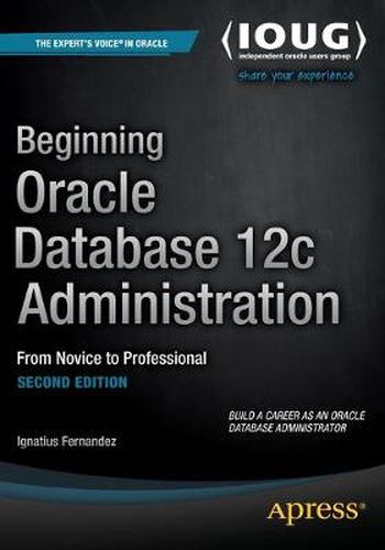 Cover image for Beginning Oracle Database 12c Administration: From Novice to Professional