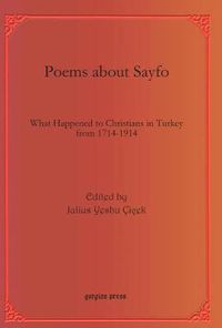 Cover image for Poems about Sayfo: What Happened to Christians in Turkey from 1714-1914