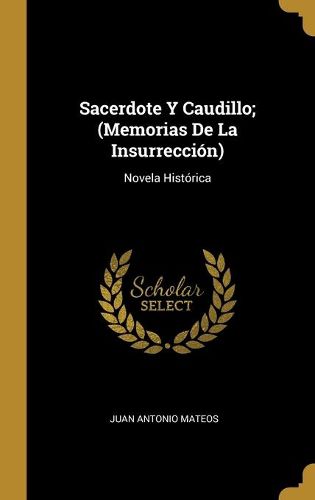 Cover image for Sacerdote Y Caudillo; (Memorias De La Insurreccion)