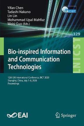 Bio-inspired Information and Communication Technologies: 12th EAI International Conference, BICT 2020, Shanghai, China, July 7-8, 2020, Proceedings