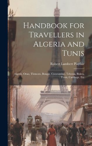 Cover image for Handbook for Travellers in Algeria and Tunis