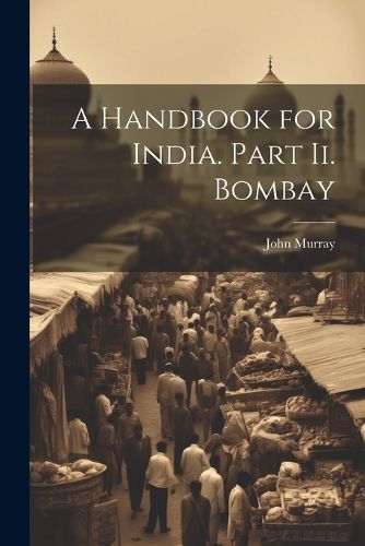 Cover image for A Handbook for India. Part Ii. Bombay