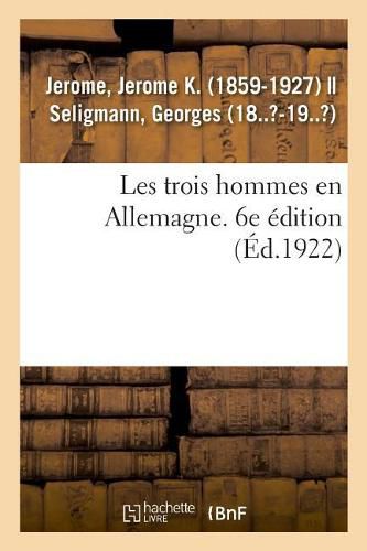 Cover image for Les Trois Hommes En Allemagne. 6e Edition