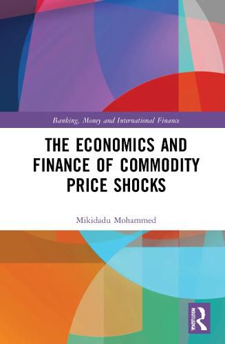 Cover image for The Economics and Finance of Commodity Price Shocks