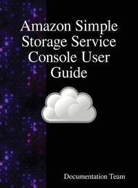 Cover image for Amazon Simple Storage Service Console User Guide