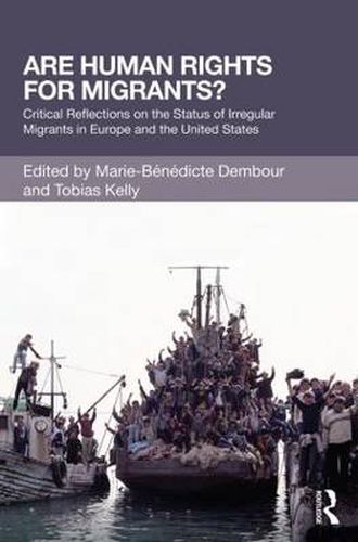 Cover image for Are Human Rights for Migrants?: Critical Reflections on the Status of Irregular Migrants in Europe and the United States