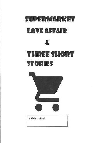 Cover image for Supermarket Love Affair & Three Short Stories