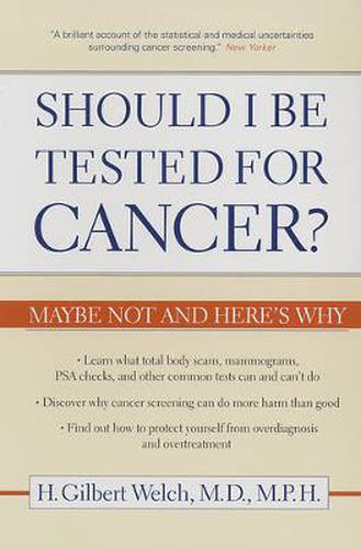 Cover image for Should I Be Tested for Cancer?: Maybe Not and Here's Why