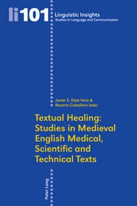 Cover image for Textual Healing: Studies in Medieval English Medical, Scientific and Technical Texts